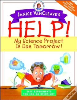 Capa do artigo Janice Vancleave'S Help! My Science Project Is Due Tomorrow! Easy Experiments You Can Do Overnight
