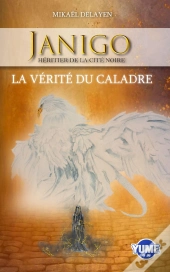 Janigo Héritier De La Cité Noire T2 : La Vérité Du Caladre