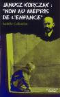 Janusz Korczak ; Non Au Mépris De L'Enfance - Preview