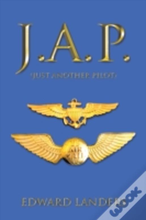 J.A.P.: (Just Another Pilot)