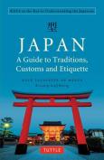 Japan: A Guide To Traditions, Customs And Etiquette