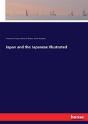 Japan And The Japanese Illustrated - Preview