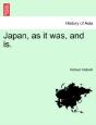 Japan, As It Was, And Is. - Preview