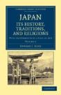 Japan: Its History, Traditions, And Religions - Preview