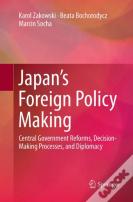 Japanâ€™S Foreign Policy Making