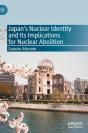 Japanâ€™S Nuclear Identity And Its Implications For Nuclear Abolition - Preview