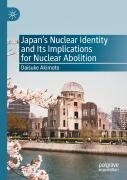 Japanâ€™S Nuclear Identity And Its Implications For Nuclear Abolition