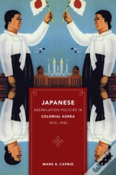 Japanese Assimilation Policies In Colonial Korea, 1910-1945