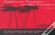 Japanese Empire In The Tropics