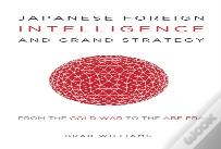 Japanese Foreign Intelligence And Grand Strategy