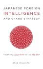 Japanese Foreign Intelligence And Grand Strategy - Preview