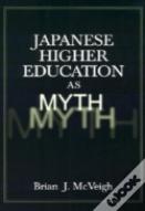 Japanese Higher Education As Myth