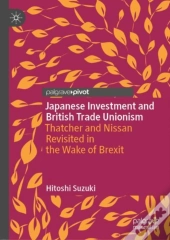 Japanese Investment And British Trade Unionism
