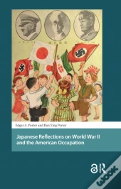 Japanese Reflections On World War Ii And The American Occupation