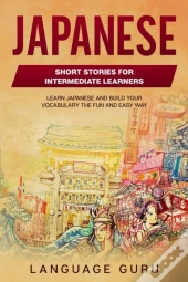 Japanese Short Stories For Beginners And Intermediate Learners