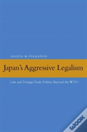 Japan'S Aggressive Legalism