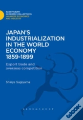 Japan'S Industrialization In The World Economy:1859-1899