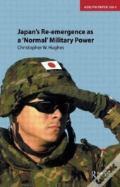 Japan'S Re-Emergence As A 'Normal' Military Power
