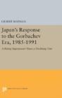 Japan'S Response To The Gorbachev Era, 1985-1991 - Preview