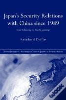 Japan'S Security Relations With China Since 1989