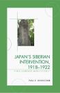 Japan'S Siberian Intervention, 1918-1922 - Preview