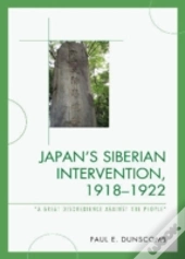 Japan'S Siberian Intervention, 1918â€“1922