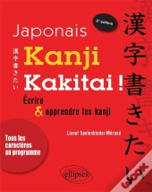 Japonais Kanji Kakitai Apprendre & Reviser Les Kanji 2eme Edition Conforme Aux Nouveaux Programmes