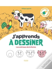 J'Apprends À Dessiner : Les Animaux De La Ferme