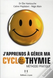 J'Apprends À Gérer Ma Cyclothymie ; Méthode Pratique
