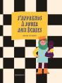 J'Apprends À Jouer Aux Échecs - Preview