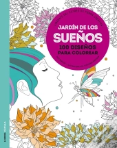 Jardin De Los Sueños: 100 Diseños Para Colorear 