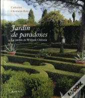 Jardin De Paradoxes ; Le Jardin De William Christie
