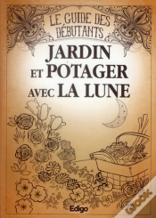 Capa do artigo Jardin Et Potager Avec La Lune. Le Guide Des Debutants