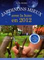 Jardiner Avec La Lune En 2012 - Preview