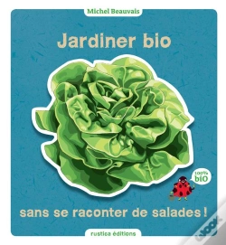 Capa do artigo Jardiner Bio Sans Se Raconter De Salades