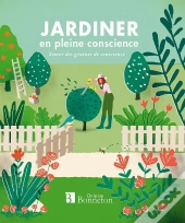 Jardiner En Pleine Conscience - Semer Des Graines De Conscience