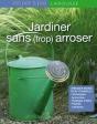 Jardiner Sans (Trop) Arroser - Preview