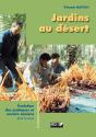 Jardins Au Desert, Evolution Des Pratiques Et Savoirs Oasiens ; Jerid Tunisien - Preview
