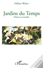 Jardins Du Temps ; Poèmes Et Nouvelles
