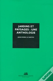 Jardins Et Paysages : Une Anthologie