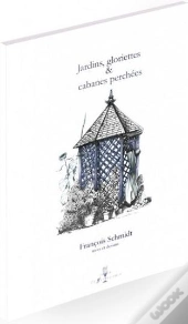 Jardins, Gloriettes Et Cabanes Perchées