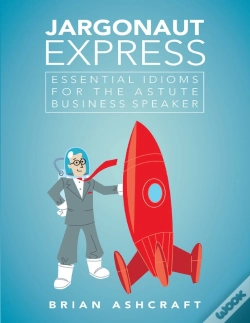 Capa do artigo Jargonaut Express: Essential Idioms For The Astute Business Speaker