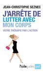 J'Arrête De Lutter Avec Mon Corps ; Votre Thérapie Par L'Action - Preview