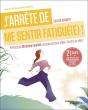 J'Arrête De Me Sentir Fatigué(E) ! - Preview