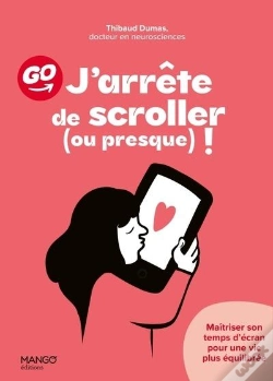 Capa do artigo J'Arrête De Scroller (Ou Presque) ! Maîtriser Son Temps D'Écran Pour Une Vie Plus Équilibrée