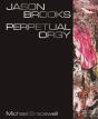 Jason Brooks: Perpetual Orgy - Preview