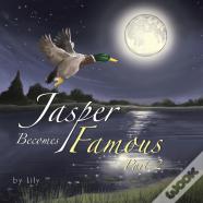 Jasper Becomes Famous - Part 2