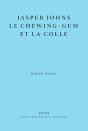 Jasper Johns, Le Chewing-Gum Et La Colle - Preview