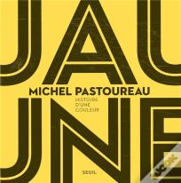 Jaune ; Histoire D'Une Couleur