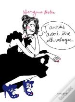 J'Aurais Adoré Être Ethnologue...
